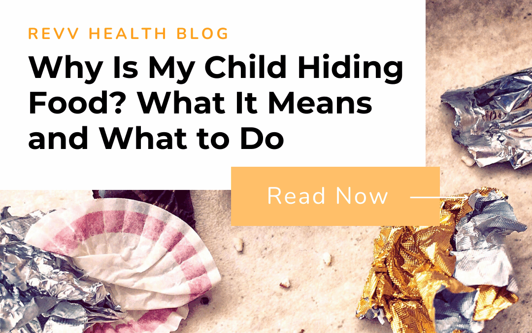 Why Is My Child Hiding Food? What It Means and What to Do